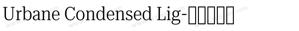 Urbane Condensed Lig字体转换